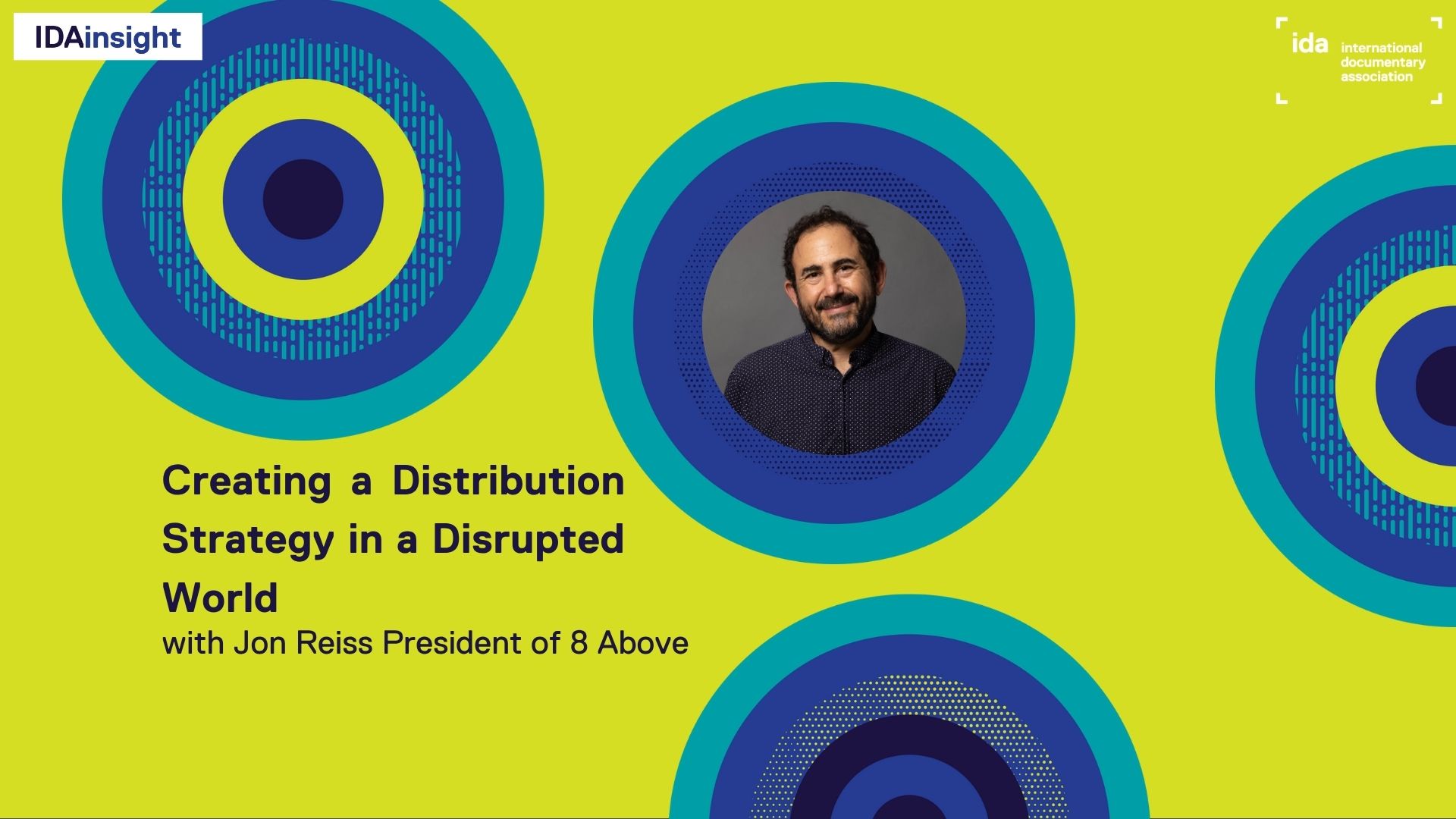 IDA Insight: Creating a Distribution Strategy in a Disrupted World w/Jon Reiss, President of 8 Above
