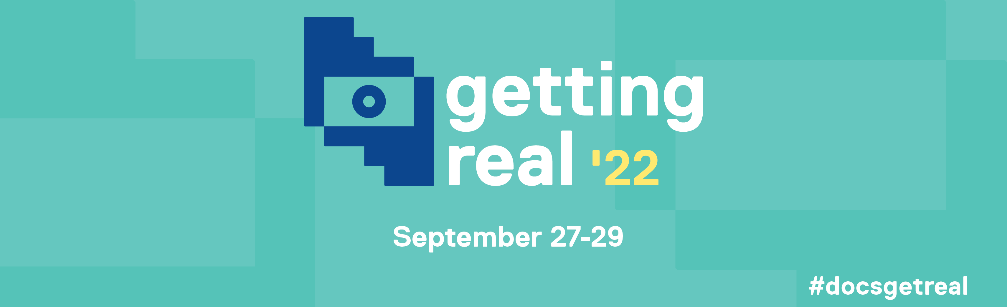 Green and blue banner for Getting Real conference with dates September 27-29. 2022 and hashtag docsgetreal.