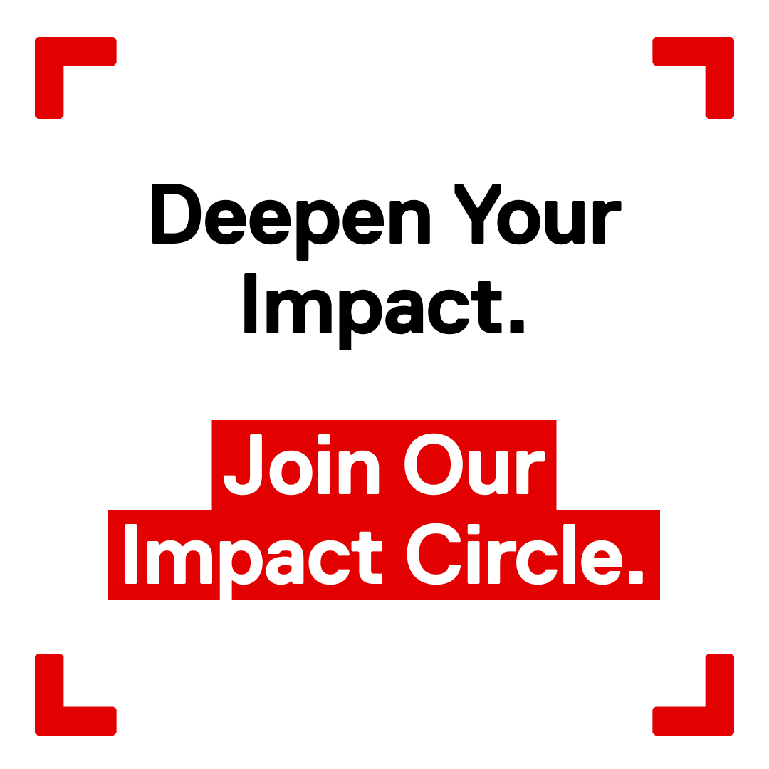 Deepen Your Impact. Join Our Impact Circle.