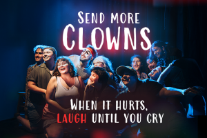 Clowns performing with text showing "when it hurts, laugh until you cry"