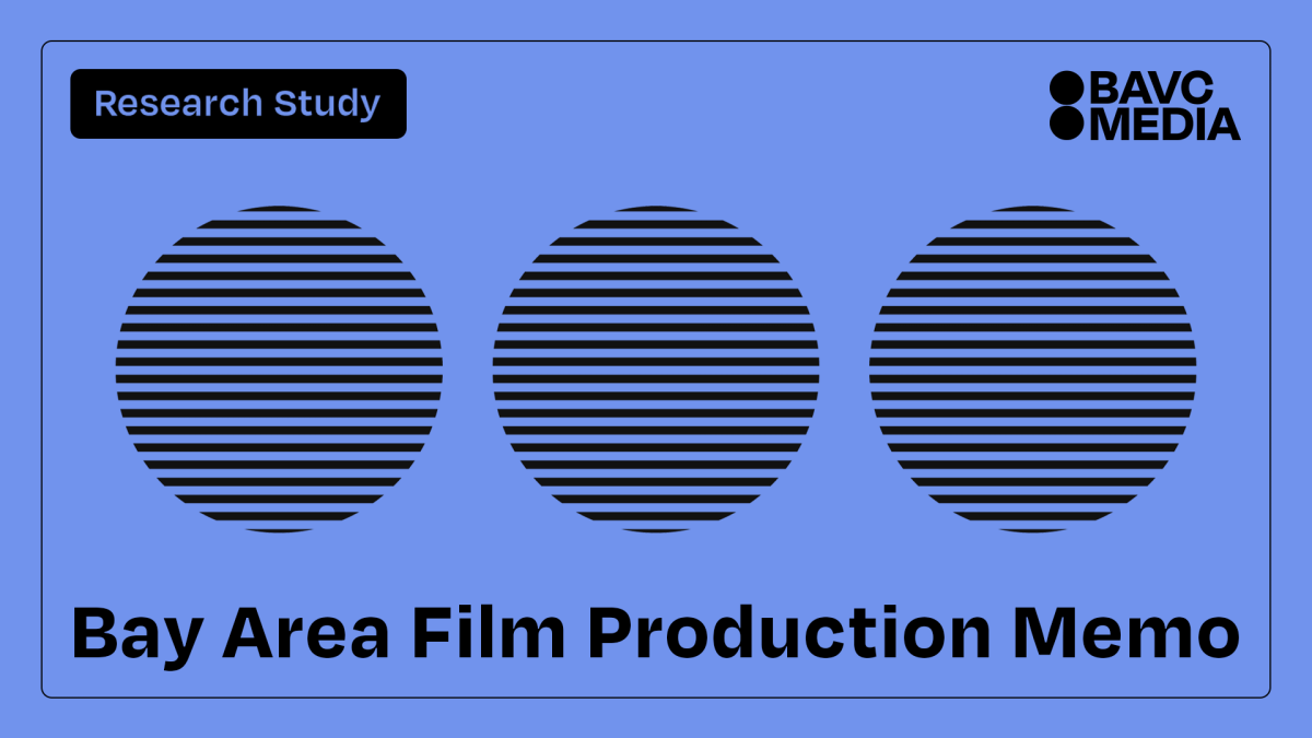 BAVC Media Publishes Bay Area Film Production Memo and Research Study