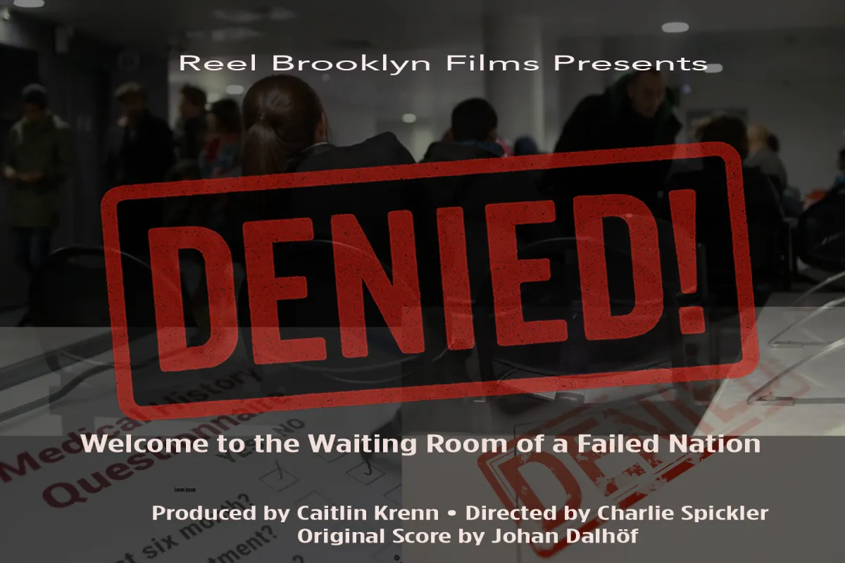 Horizontal film poster. A collage of forms and a waiting room with the film title, Denied! in red letters.