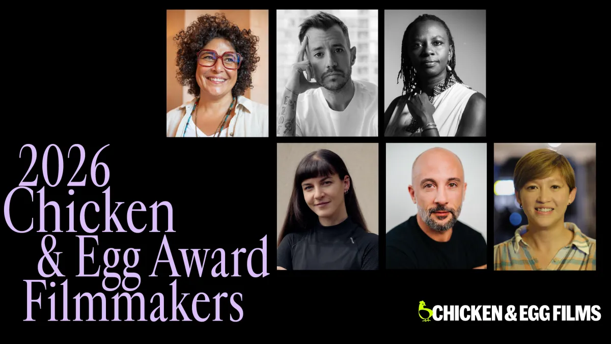 Six headshots of men and women (some in color, some in black and white) are framed by a black background and text that reads 2026 Chicken & Egg Awards Filmmakers
