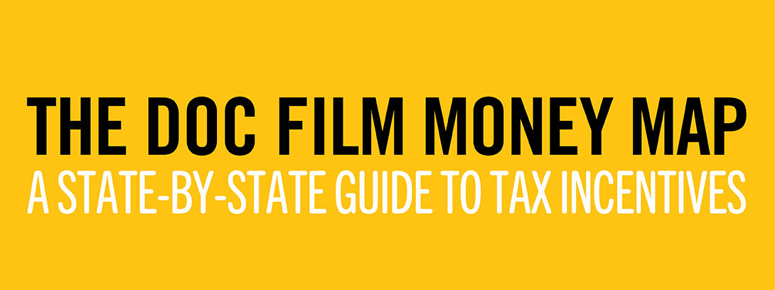 Everything You Wanted to Know about Tax Incentives: The Doc Film Money Map 2.0 Explains It All For You