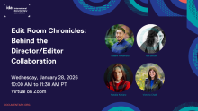 Dark blue background with multicolor circles. Headshots of (L to R, Top to Bottom) Tadashi Nakamura, Yaël Bitton, Natalia Koniarz, Victoria Chalk. Edit Room Chronicles: Behind the Director/Editor Collaboration. January 28, 2026, 10 am PT