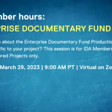 Blue background with white and gold text. IDA member hours. Ask questions, get answers about the Enterprise Documentary Fund, March 29, 2023, 9 am on Zoom.