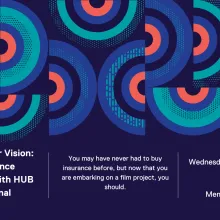 Dark blue background with multicolor circles. Protecting Your Vision: Film Insurance Presentation with HUB International, February 18, 2026, 9am
