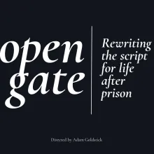 Black landscape image with white text that says "Open Gate: Rewriting the script for life after prison"